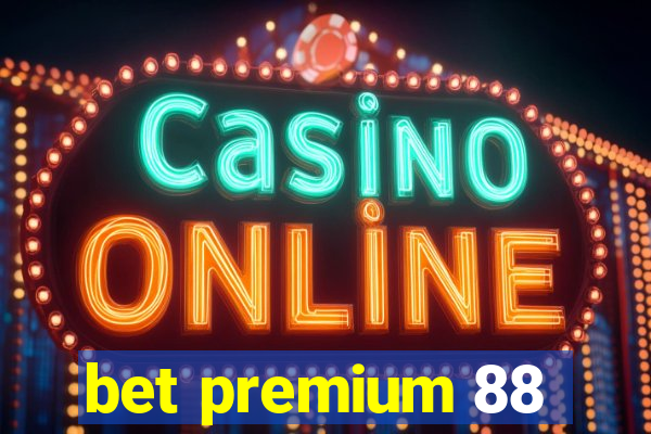 bet premium 88